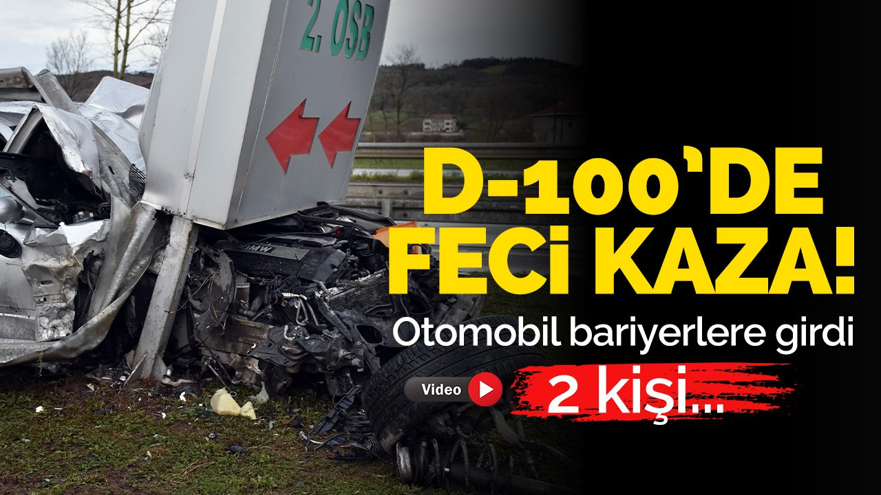 D-100'de feci kaza! otomobil bariyerlere girdi 2 kişi...