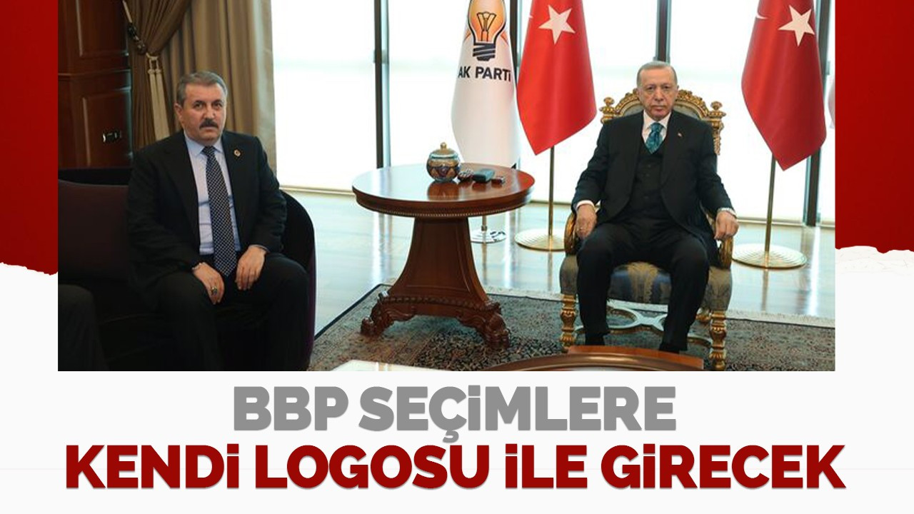 BBP seçimlere kendi logosu ile girecek