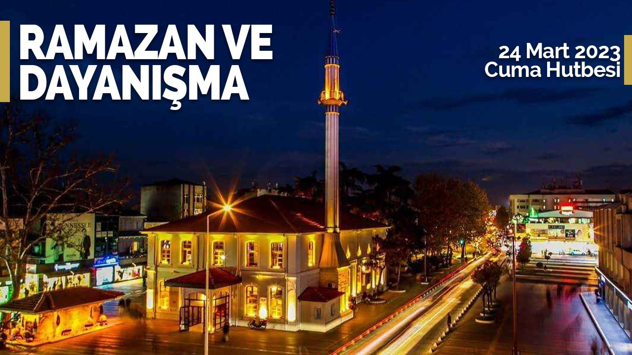 24 Mart 2023 - Cuma Hutbesi