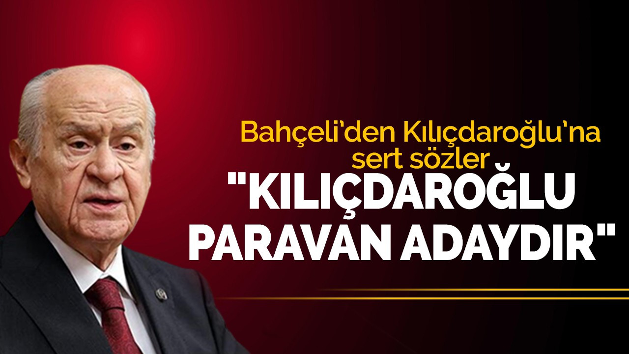 Bahçeli'den Kemal Kılıçdaroğlu'na sert sözler