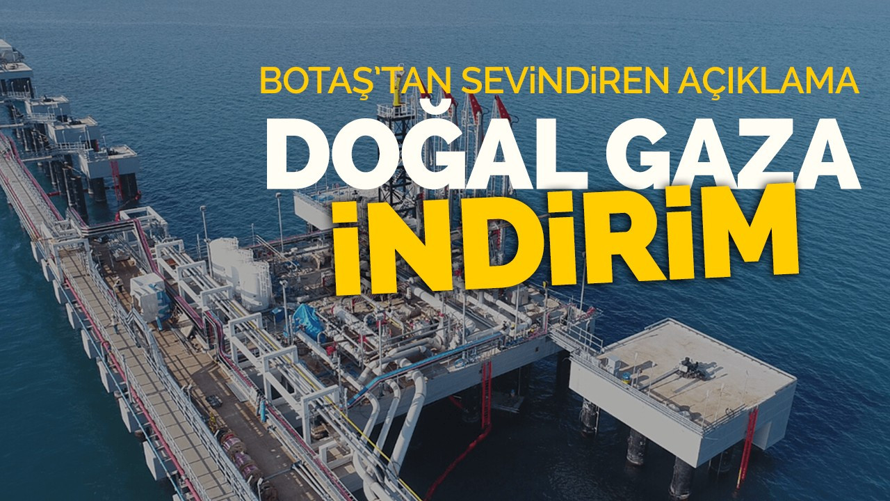 BOTAŞ'tan sevindiren açıklama