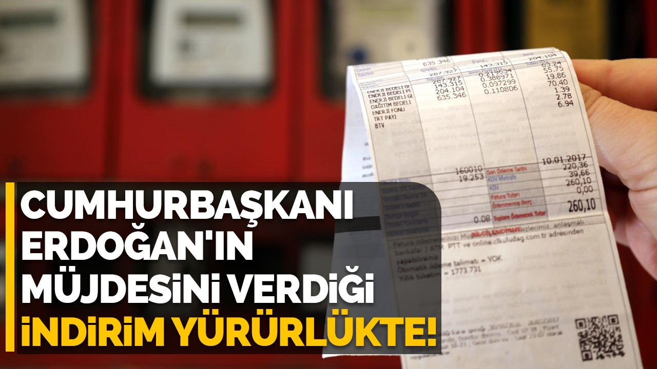 Cumhurbaşkanı Erdoğan'ın müjdesini verdiği indirim yürürlükte!