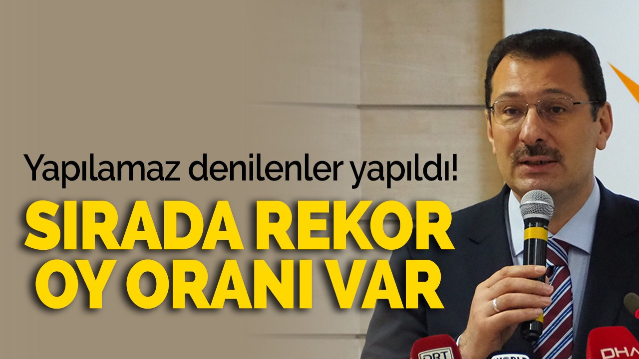 Yapılamaz denilenler yapıldı! Sırada rekor oy oranı var