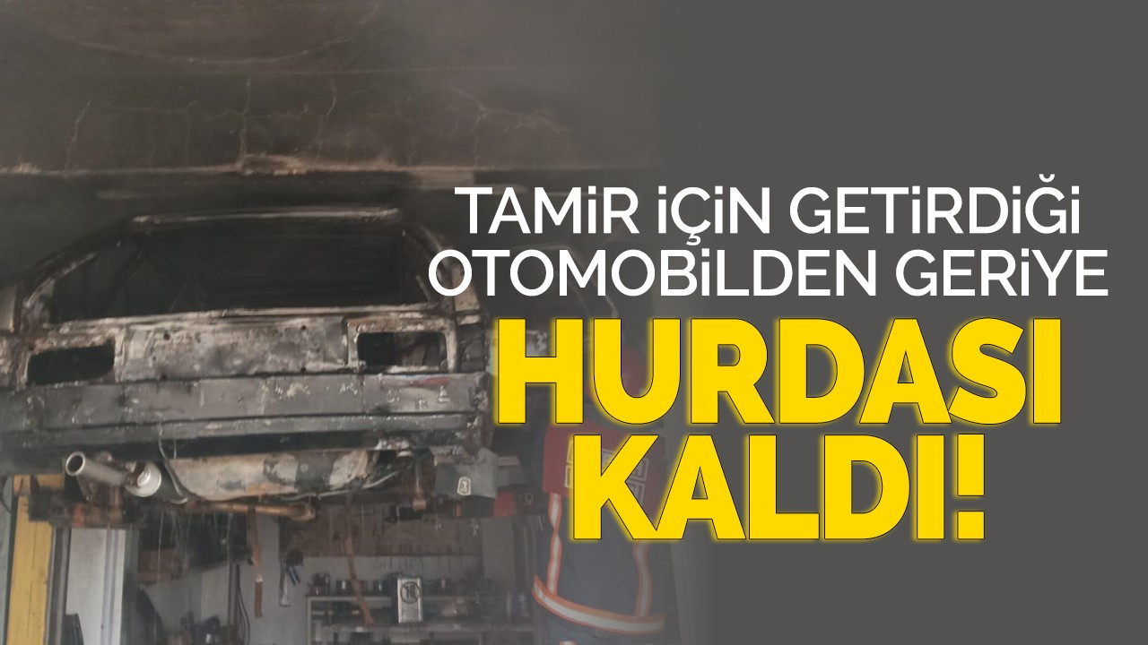 Tamir için getirdiği otomobilden geriye hurdası kaldı