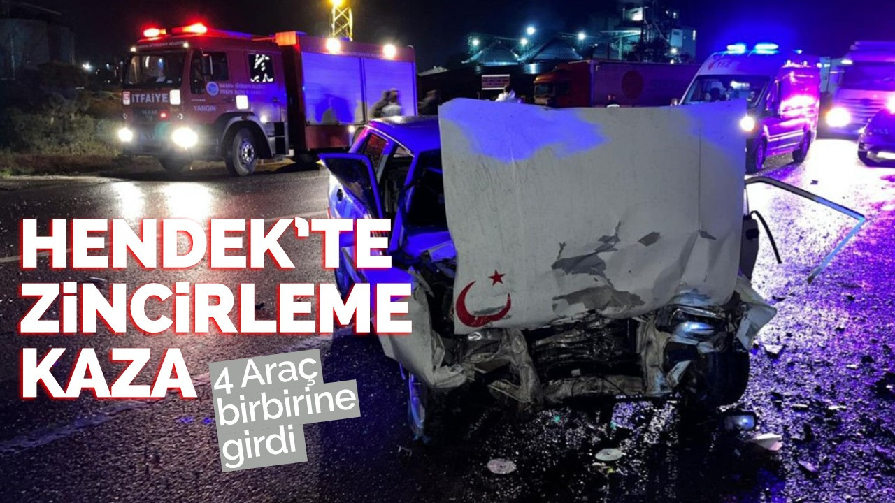 Hendek'te zincirleme kaza! 4 araç birbirine girdi