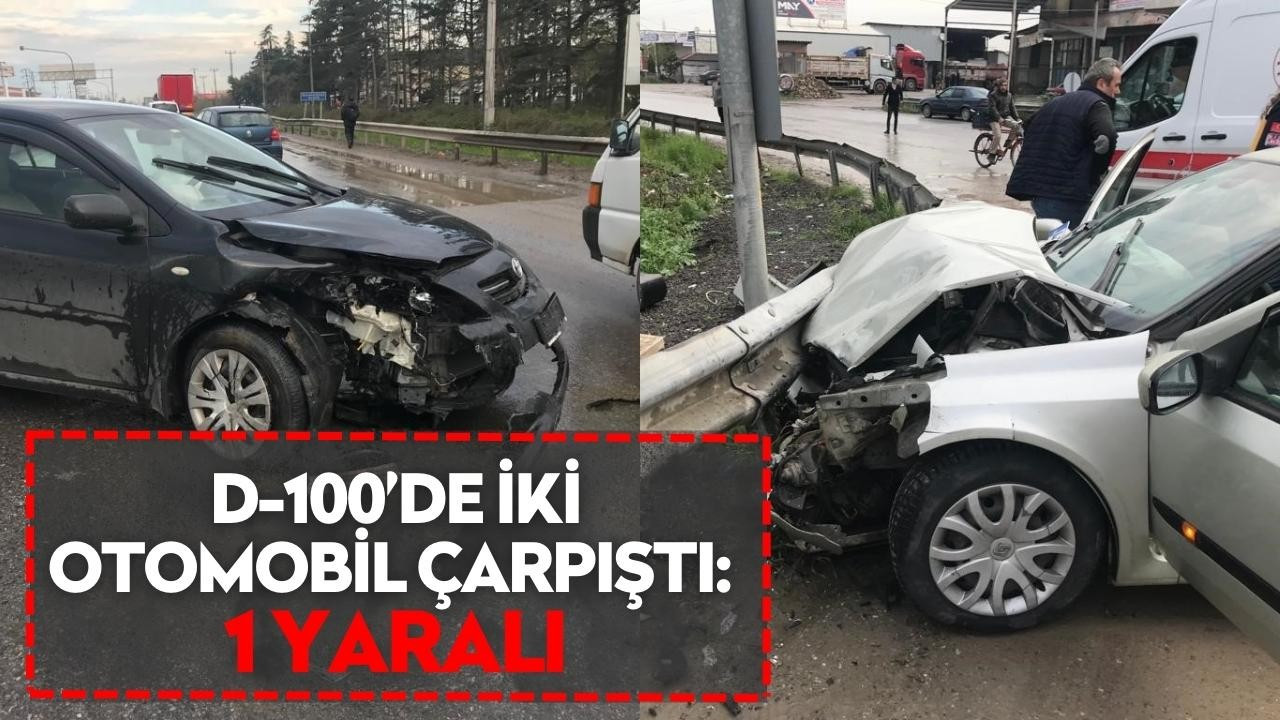 D-100’de iki otomobil çarpıştı: 1 yaralı