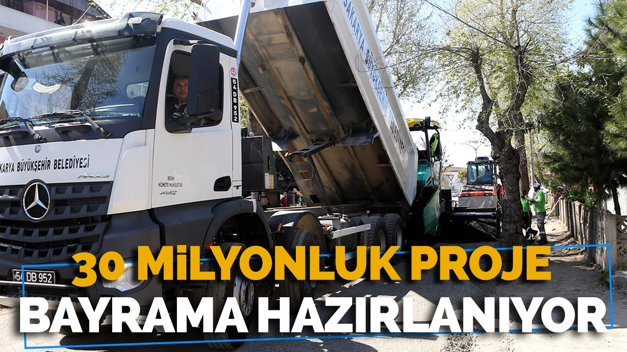 30 milyonluk proje bayrama hazırlanıyor