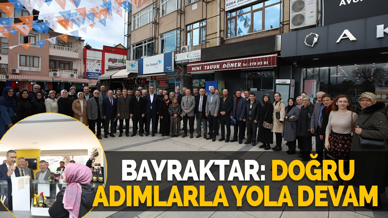 Bayraktar: Doğru Adımlarla Yola Devam