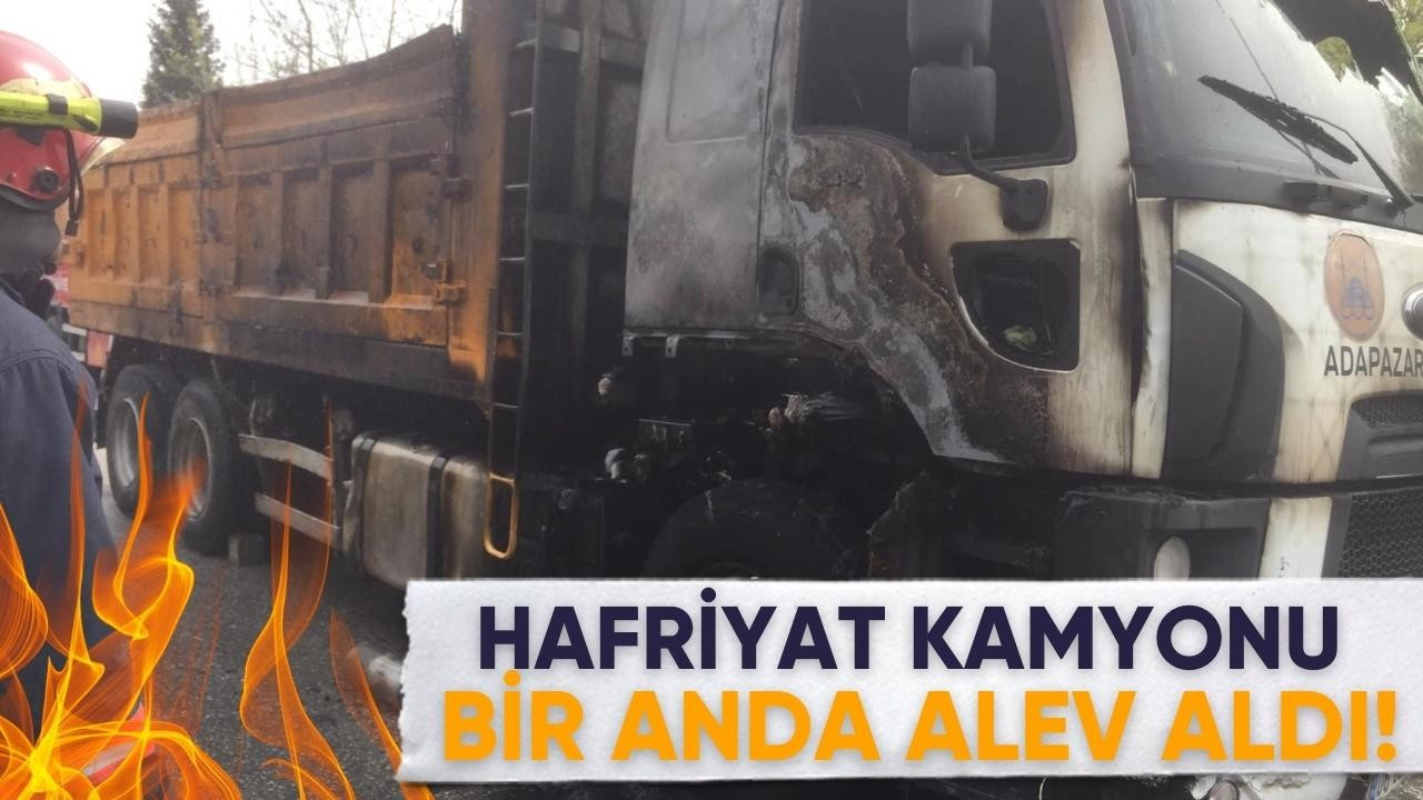 Hafriyat kamyonu bir anda alev aldı!