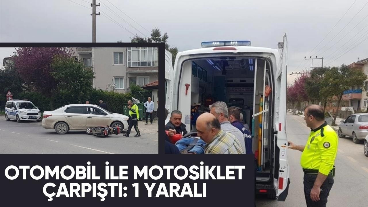 Otomobil ile motosiklet çarpıştı: 1 yaralı