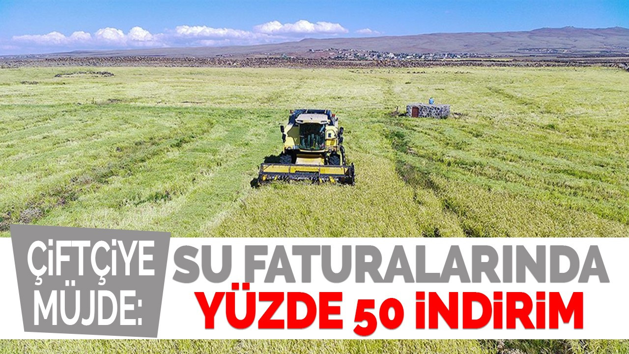 Çiftçiye müjde: Su faturalarında yüzde 50 indirim