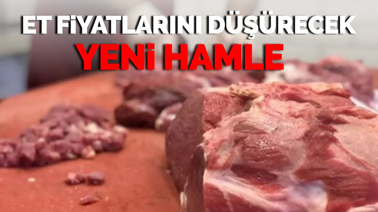 Et fiyatlarını düşürecek yeni hamle