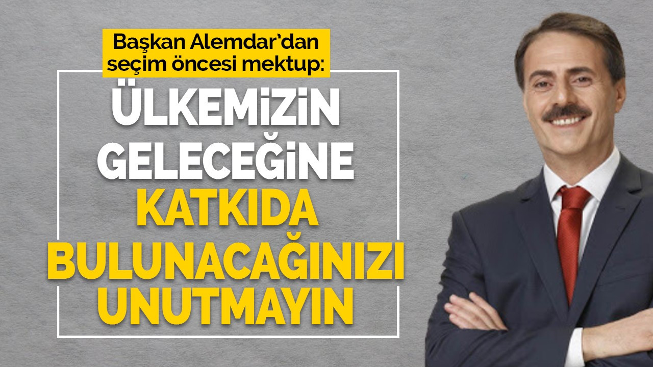 Başkan Alemdar: Ülkemizin geleceğine katkıda bulunacağınızı unutmayın