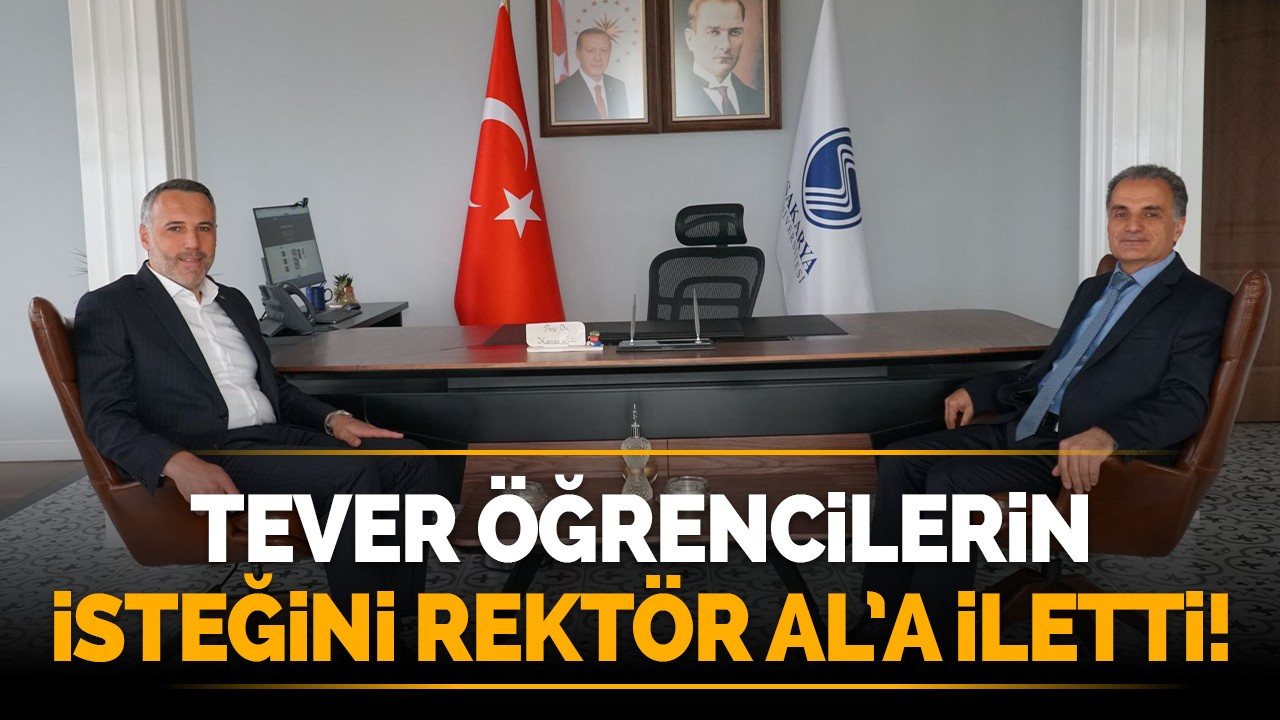 Tever öğrencilerin isteğini iletti!