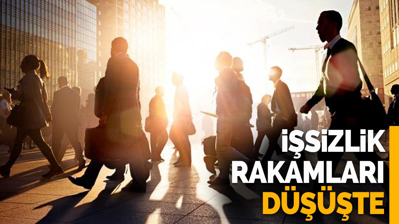 İşsizlik rakamları düşüşte