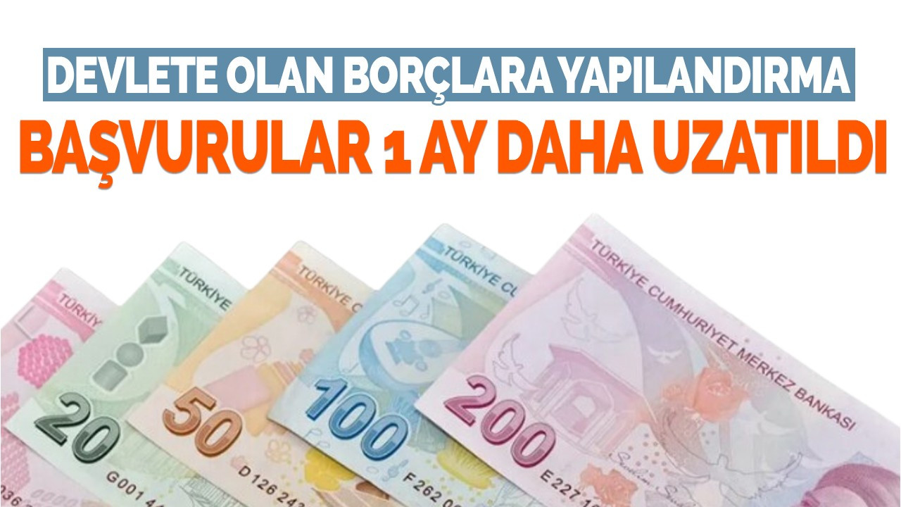 Devlete olan borçlara yapılandırma uzatıldı