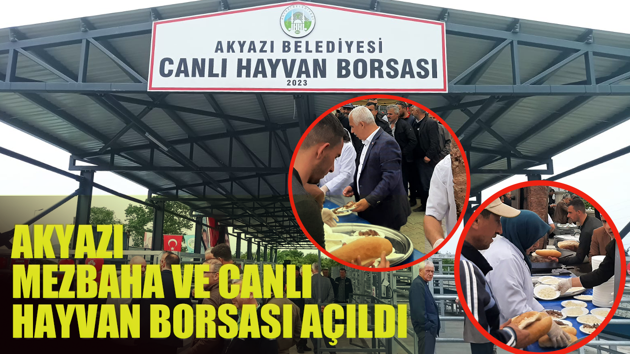 Akyazı Mezbaha ve Canlı Hayvan Borsası açıldı