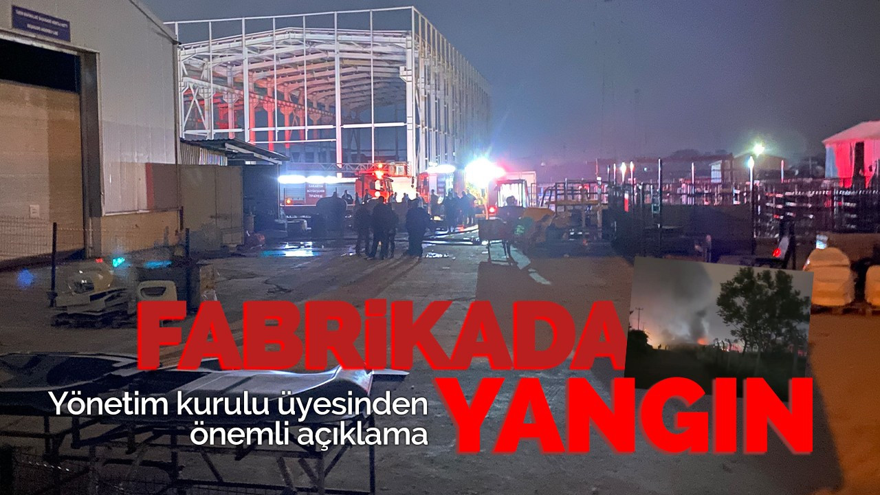 Fabrikada yangın!