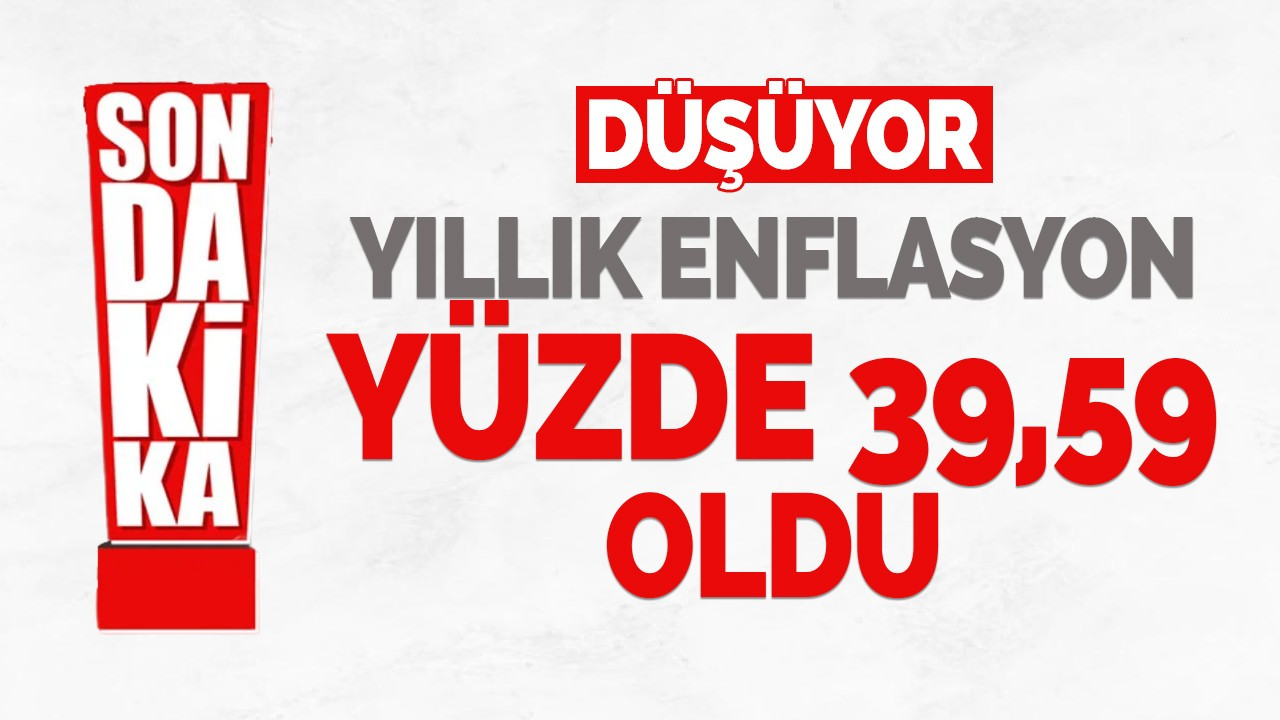 Yıllık enflasyon 39,59 oldu!