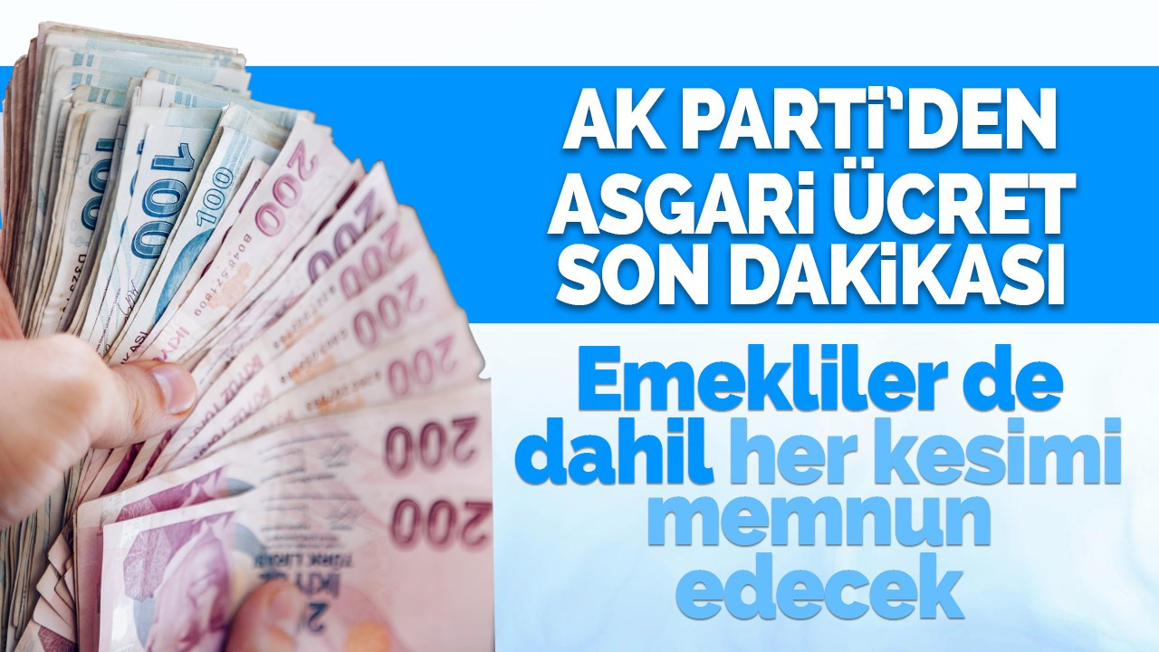 AK Parti'den asgari ücret son dakikası!