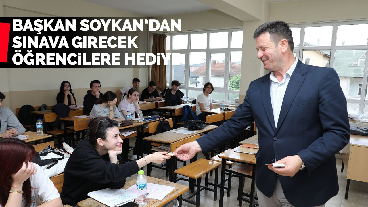 Başkan Soykan’dan sınava girecek öğrencilere hediye