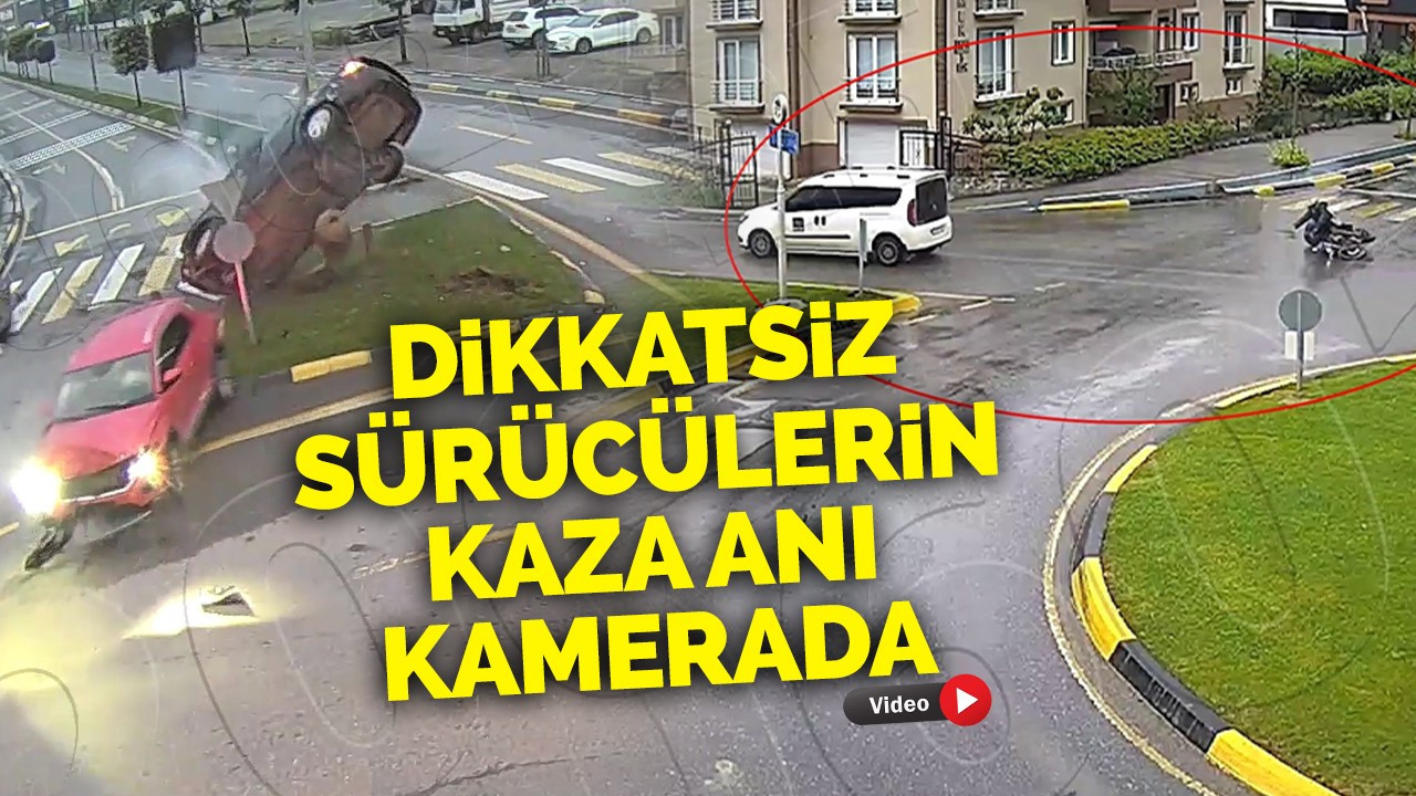 Dikkatsiz sürücülerin kaza anı kamerada