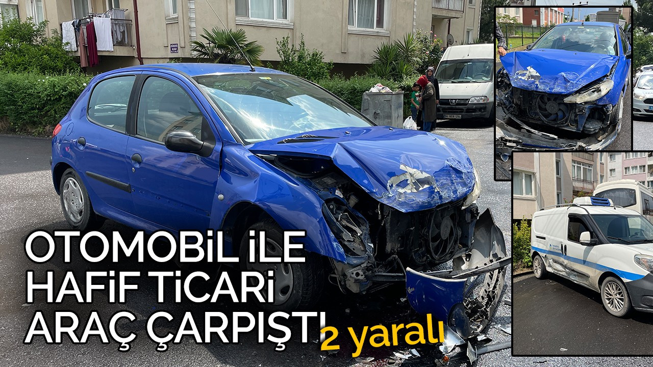 Otomobil ile hafif ticari araç çarpıştı