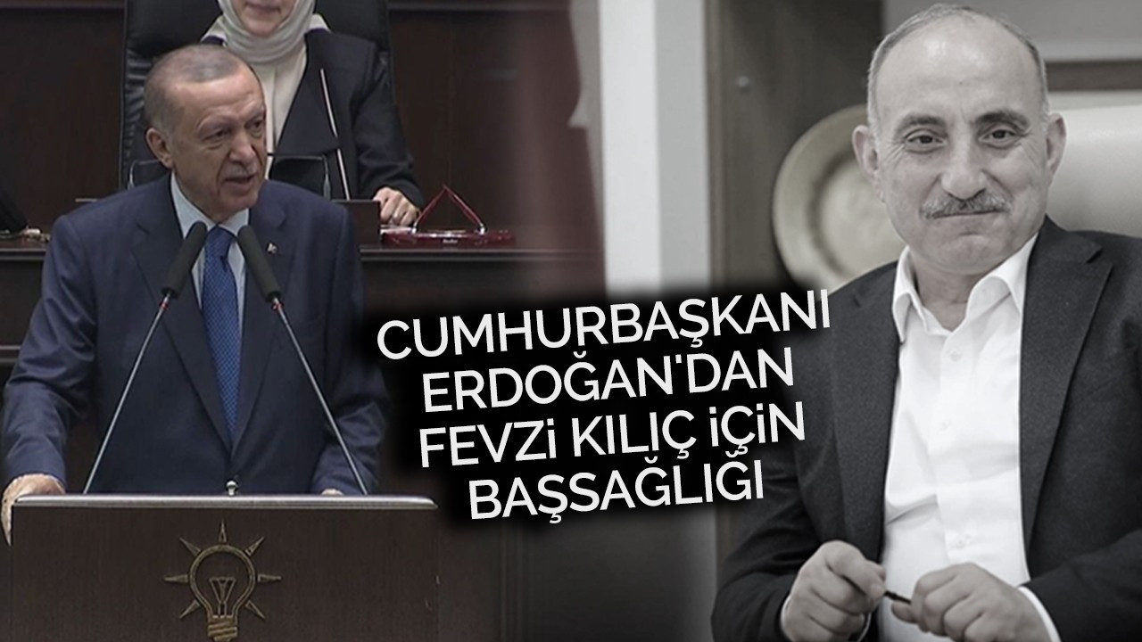 Cumhurbaşkanı Erdoğan'dan Fevzi Kılıç için başsağlığı