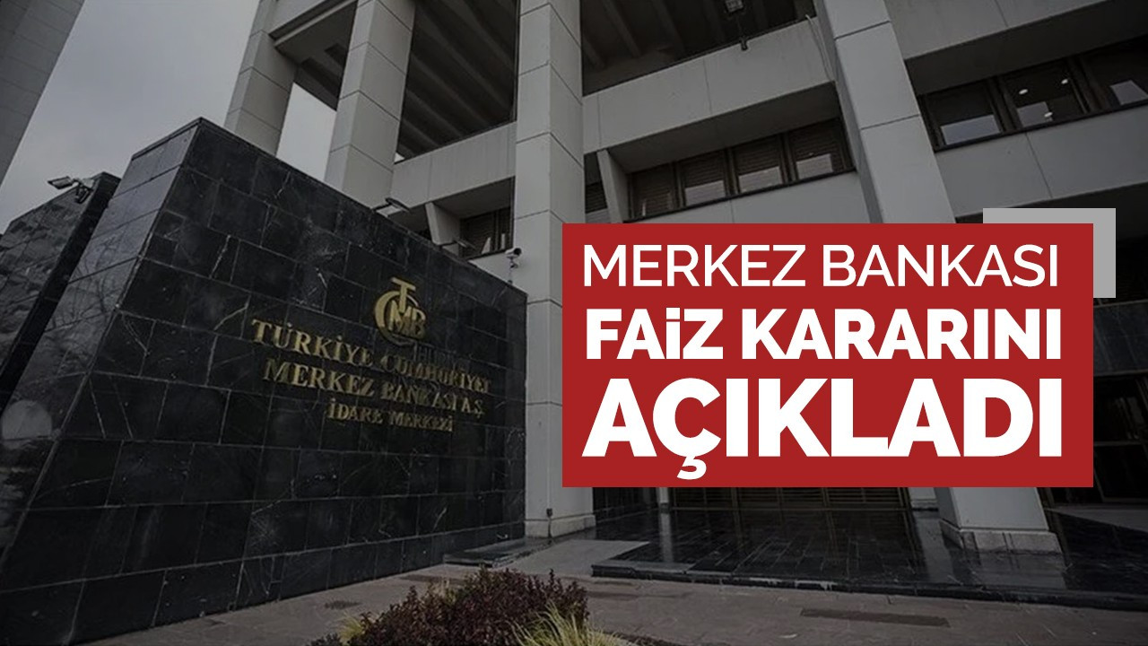 Merkez Bankası faiz kararını açıkladı!