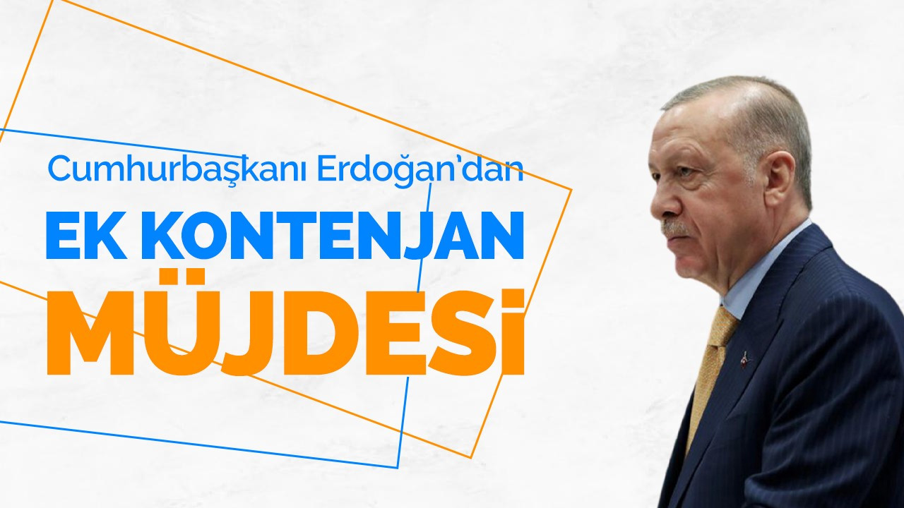 Cumhurbaşkanı Erdoğan’dan ek kontenjan müjdesi