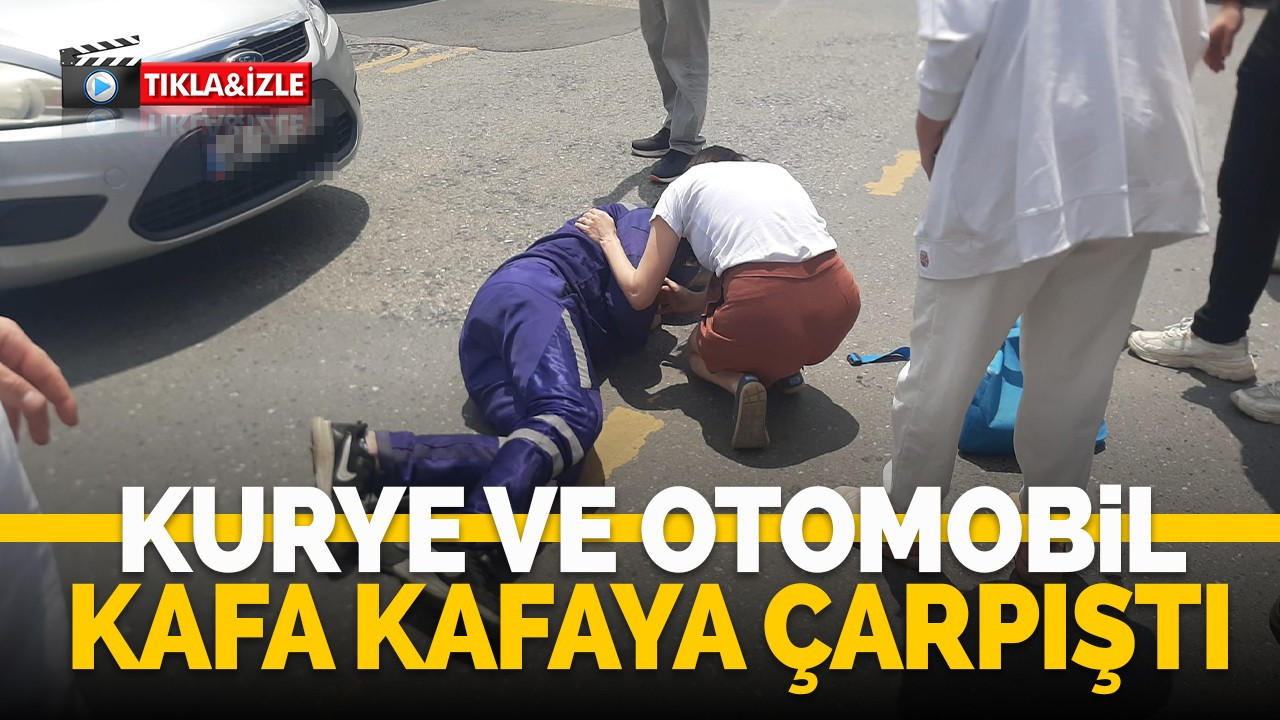 Kurye ve otomobil kafa kafaya çarpıştı