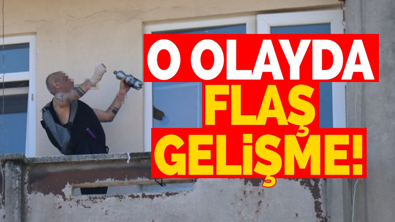 O olayda flaş gelişme!