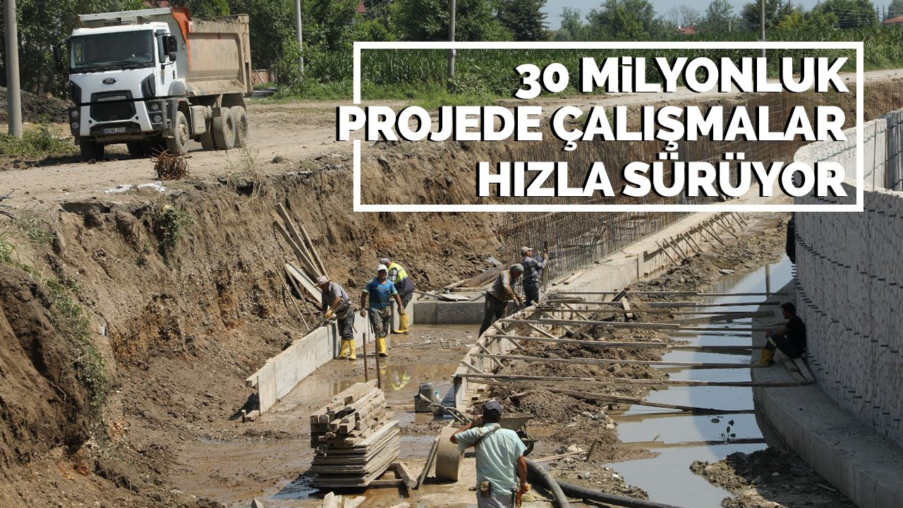 30 Milyonluk Projede Çalışmalar Hızla Sürüyor