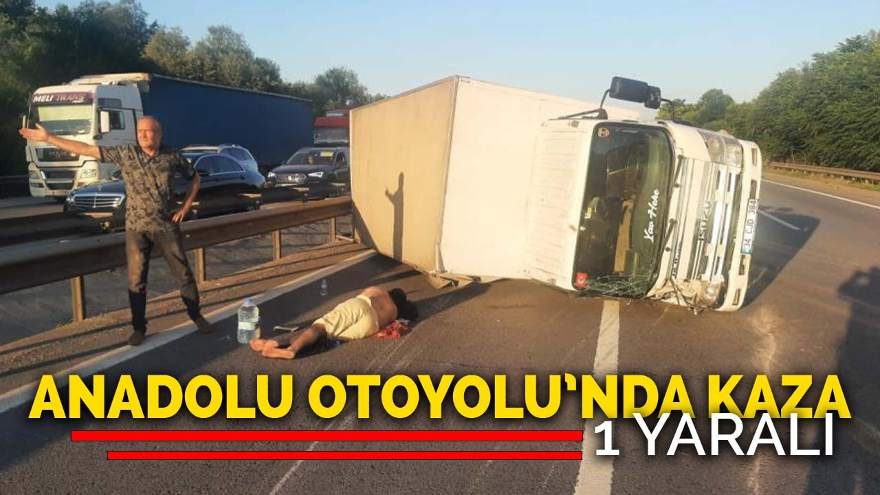 Anadolu Otoyolu'nda kaza: 1 yaralı