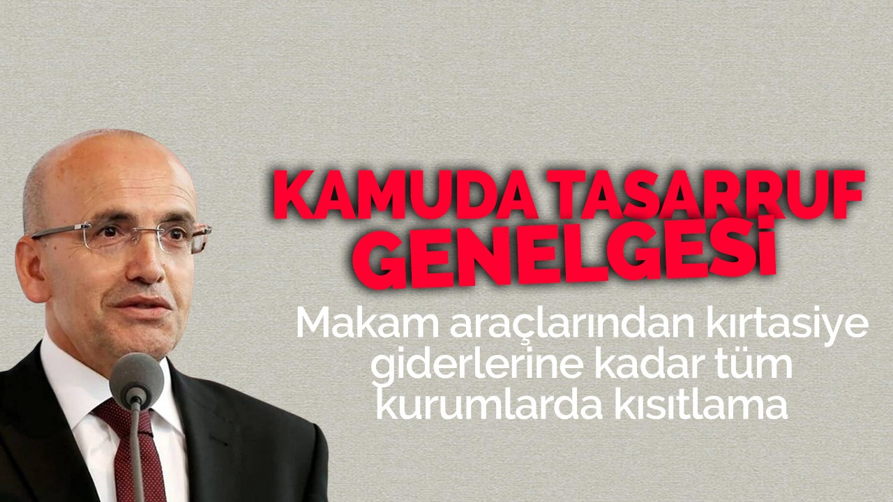 Mehmet Şimşek'ten kamu kurumlarına tasarruf genelgesi