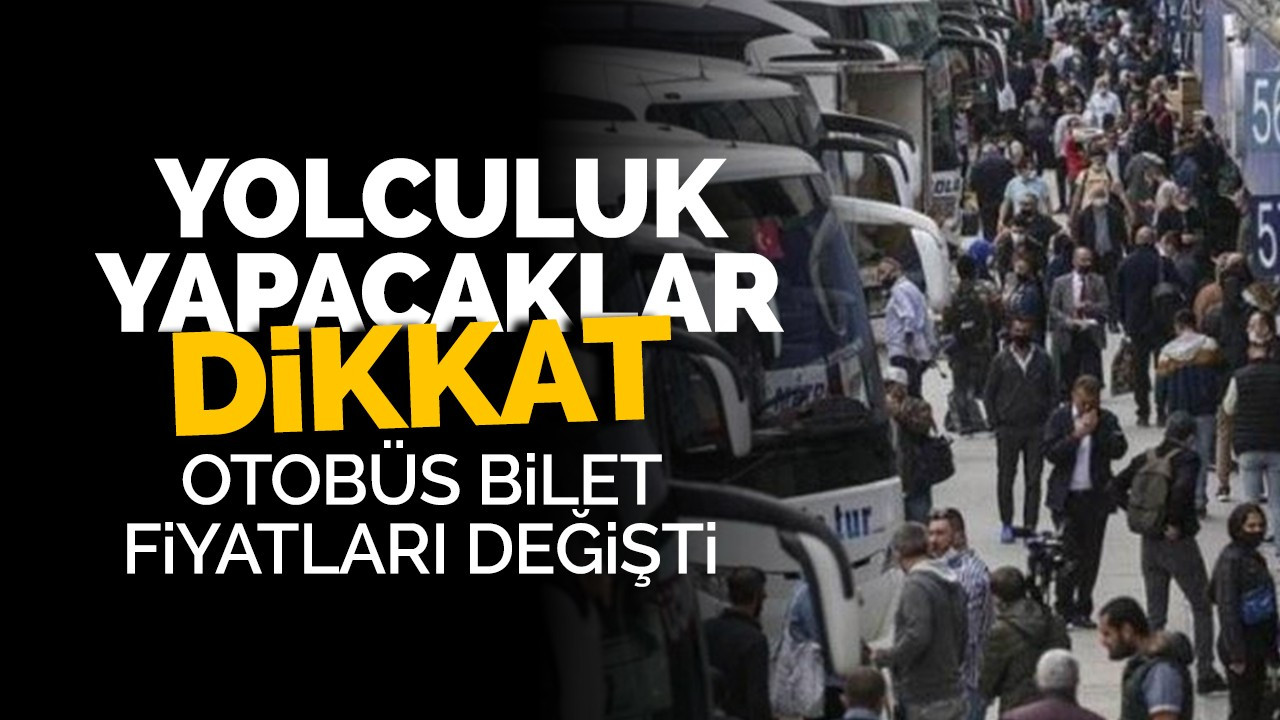 Otobüs bilet fiyatları değişti