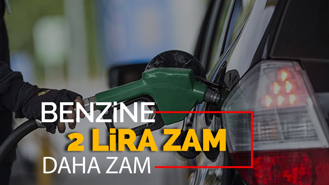 Benzine 2 liralık zam!