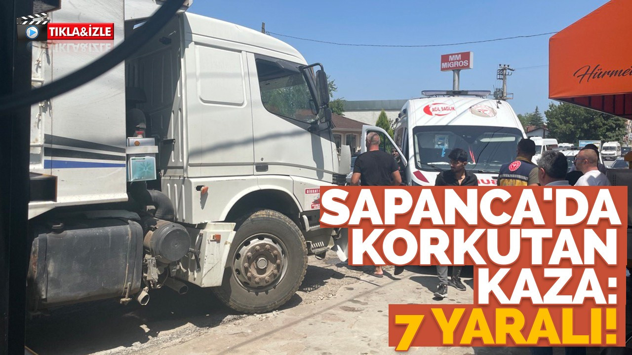 Sapanca'da korkutan kaza: 7 yaralı!