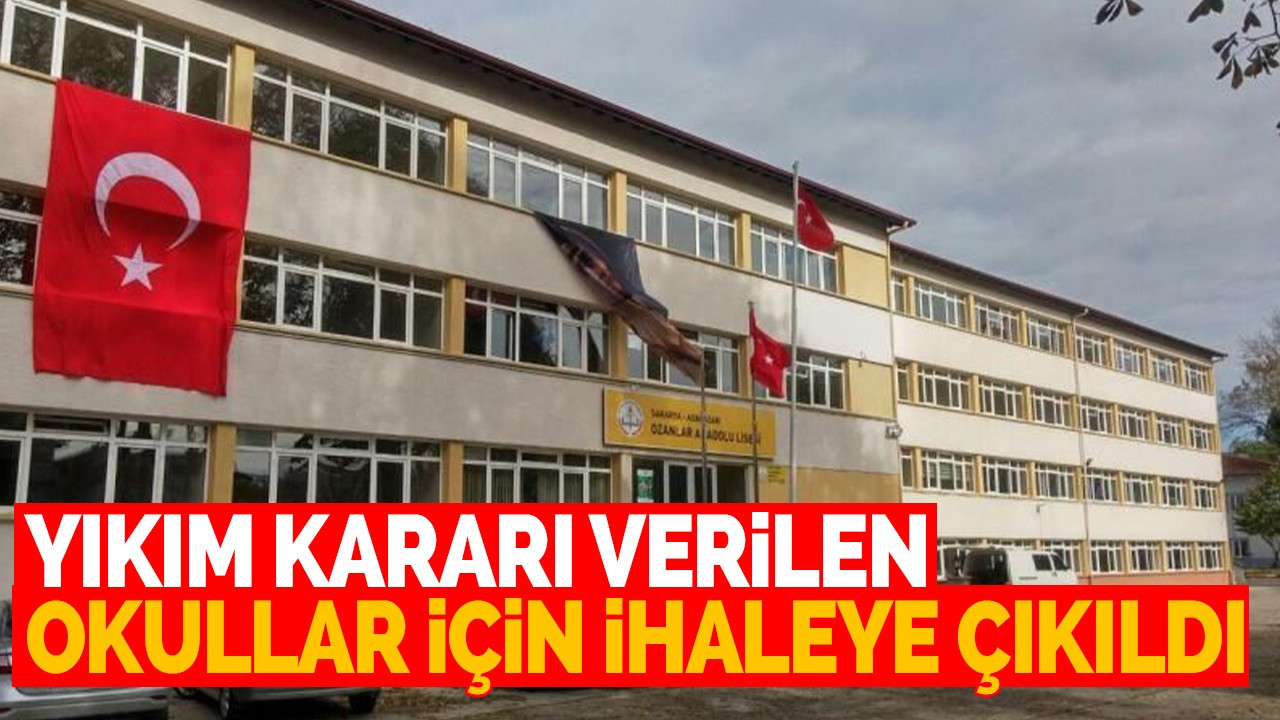 Yıkım kararı verilen okullar için ihaleye çıkıldı