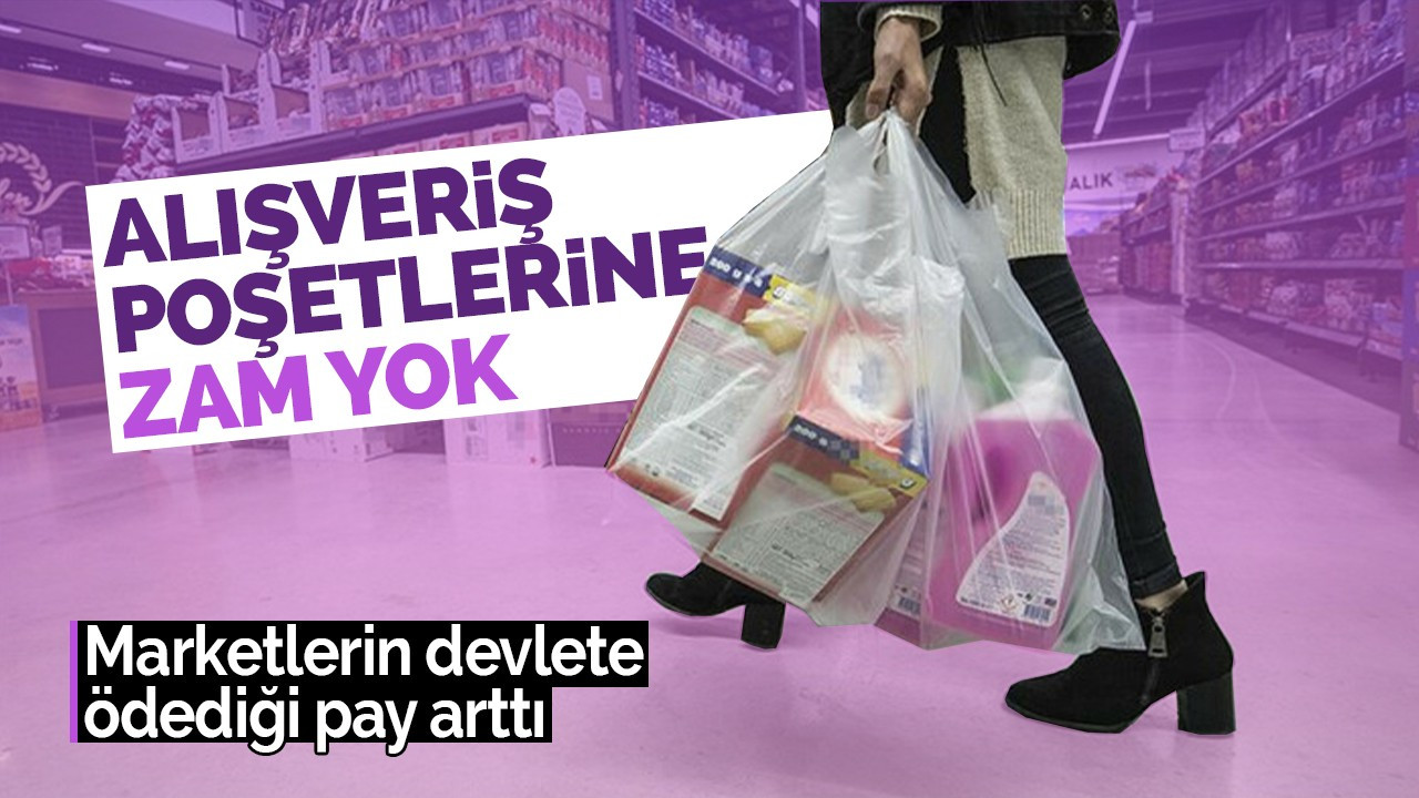 Alışveriş poşetlerine zam yok