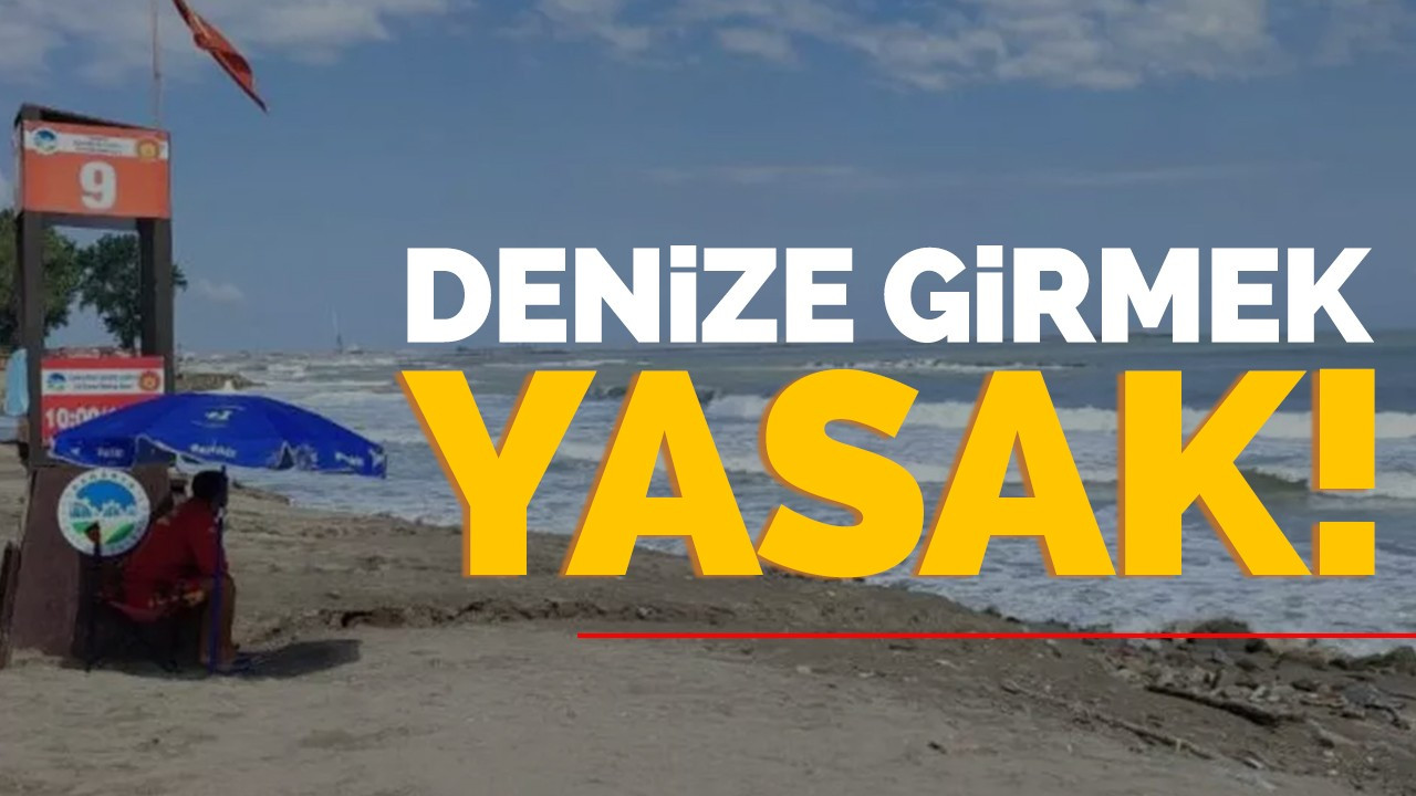 Denize girmek yasak!