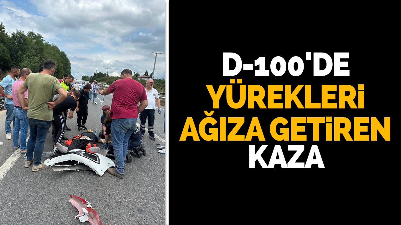 D-100'de yürekleri ağıza getiren kaza