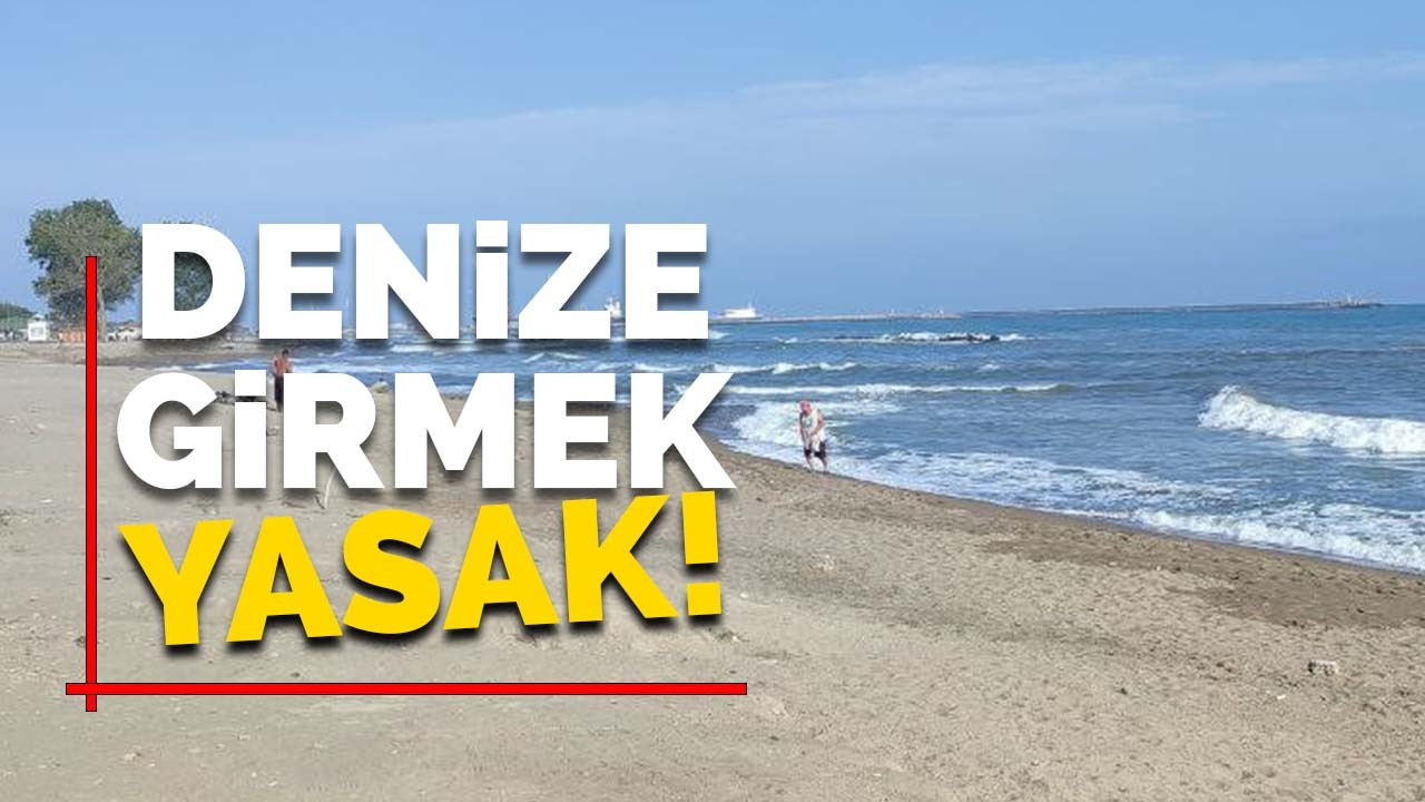 Denize girmek yasak!