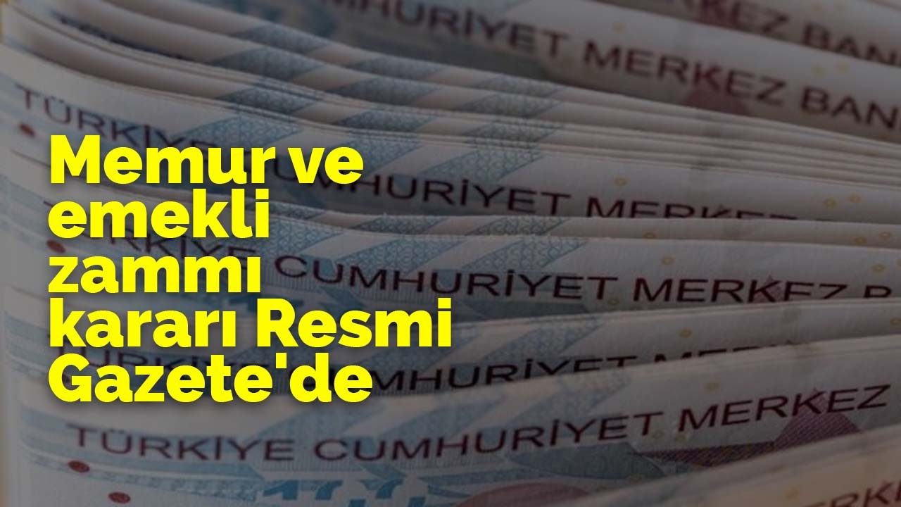 Memur-emekli zammı kararı Resmi Gazete'de