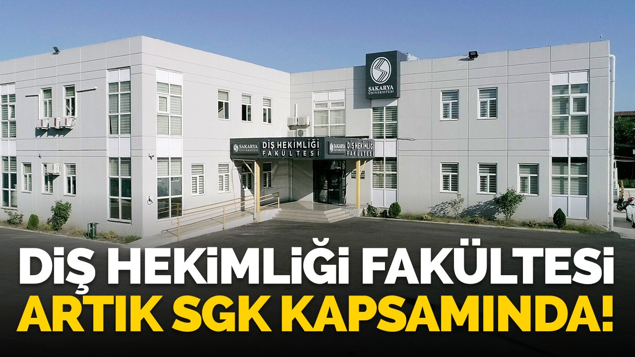 Diş Hekimliği Fakültesi artık SGK kapsamında!