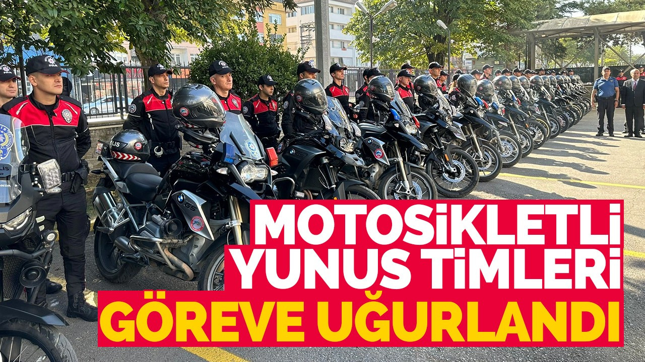 Motosikletli Yunus Timleri Göreve Uğurlandı