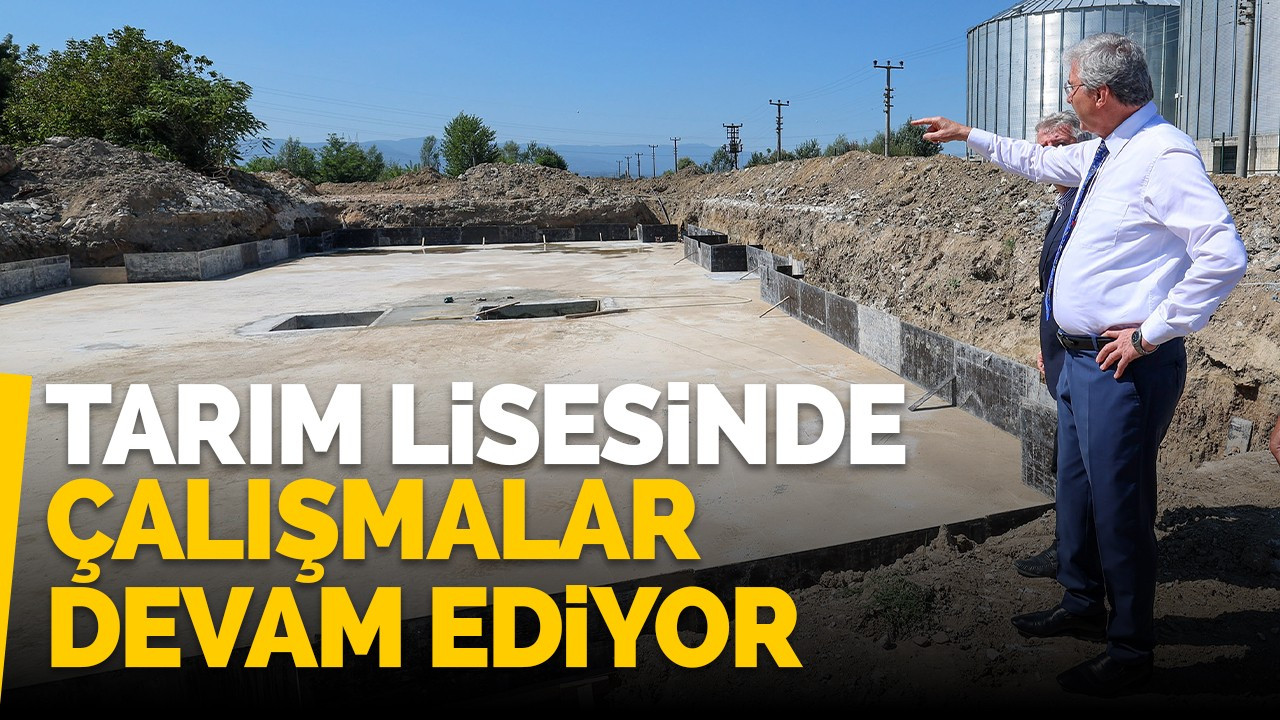 Tarım Lisesinde çalışmalar devam ediyor