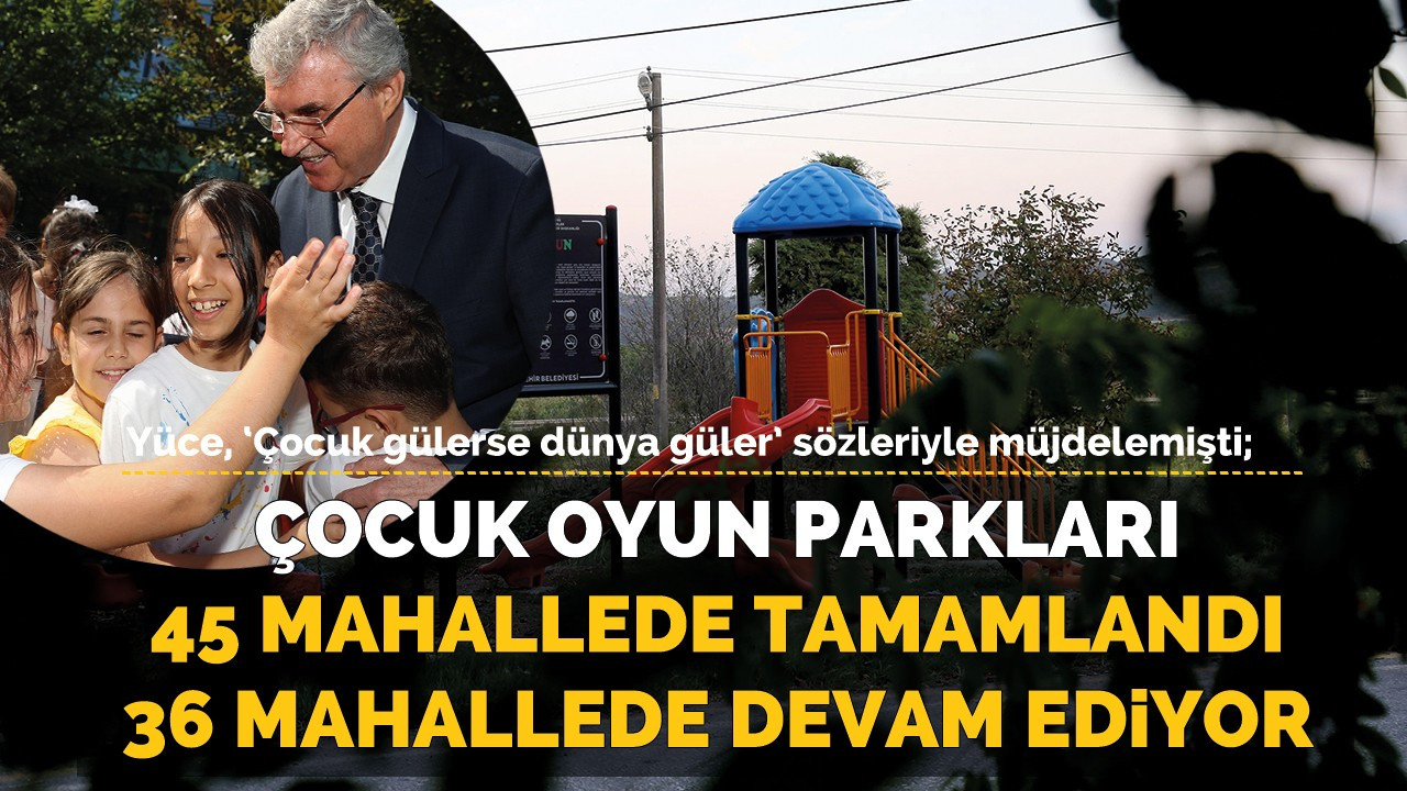 Çocuk oyun parklarının yapımı devam ediyor