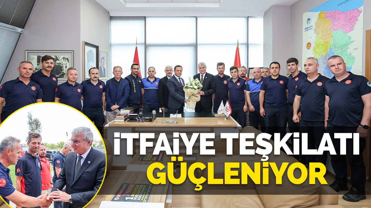 İtfaiye teşkilatı güçleniyor