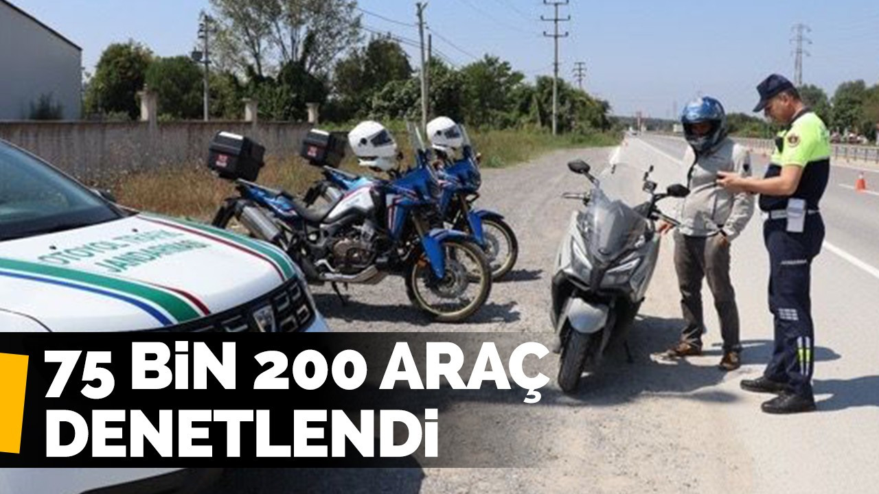 75 Bin 200 Aracı Denetledi